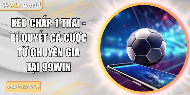 kèo chấp 1 trái