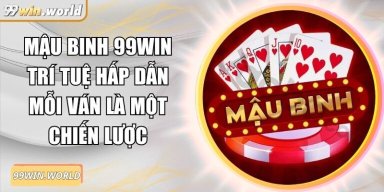 Mậu Binh 99win
